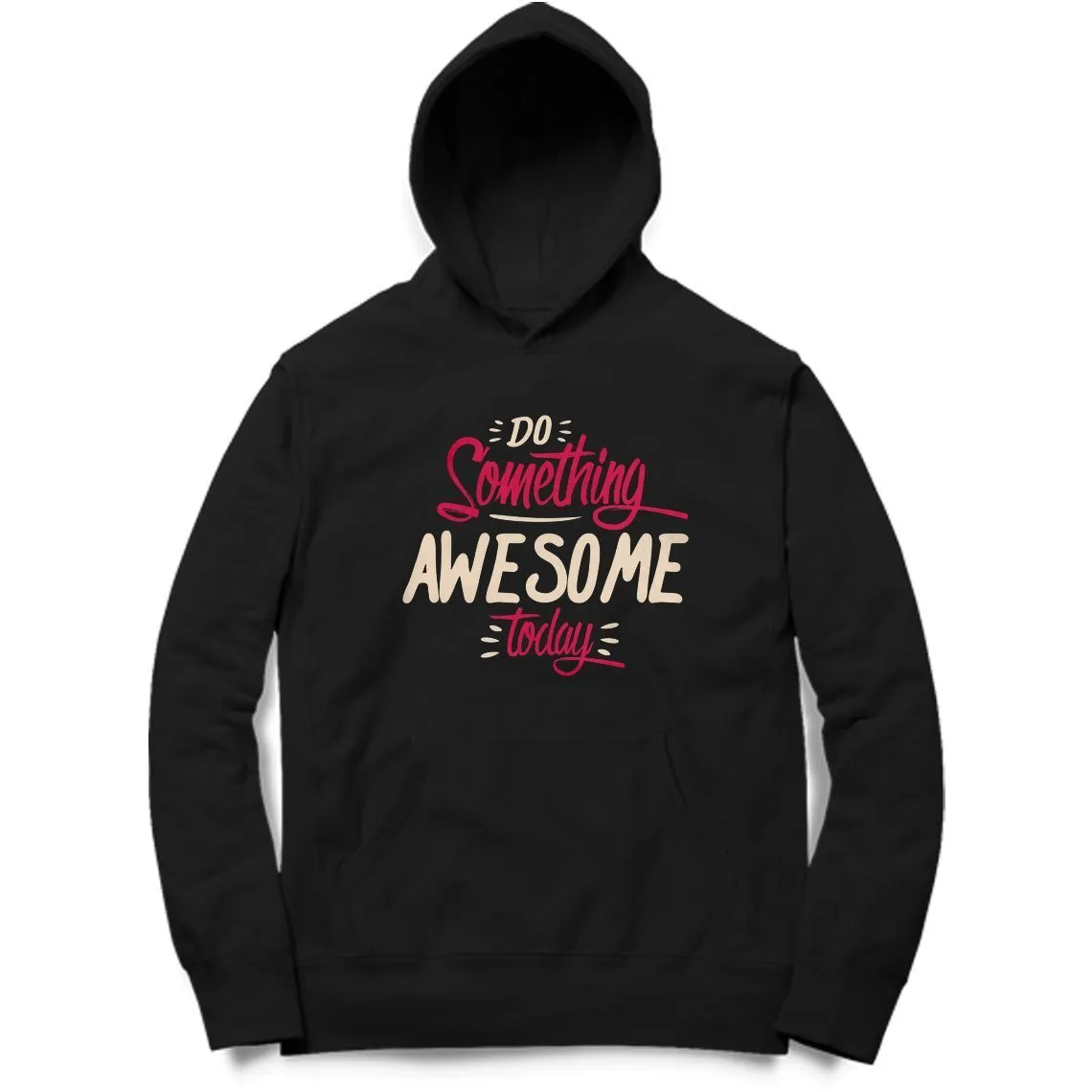 Do Something Awesome Today Hoodie