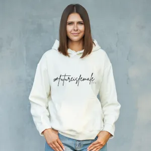 Future is Female Hoodie - Pre order